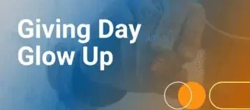 Giving Day Glow Up