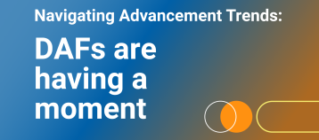 Advancement Trends: DAFs are having a moment