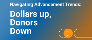 Navigating-Advancement-Trends-Dollars-Up-Donors-Down image